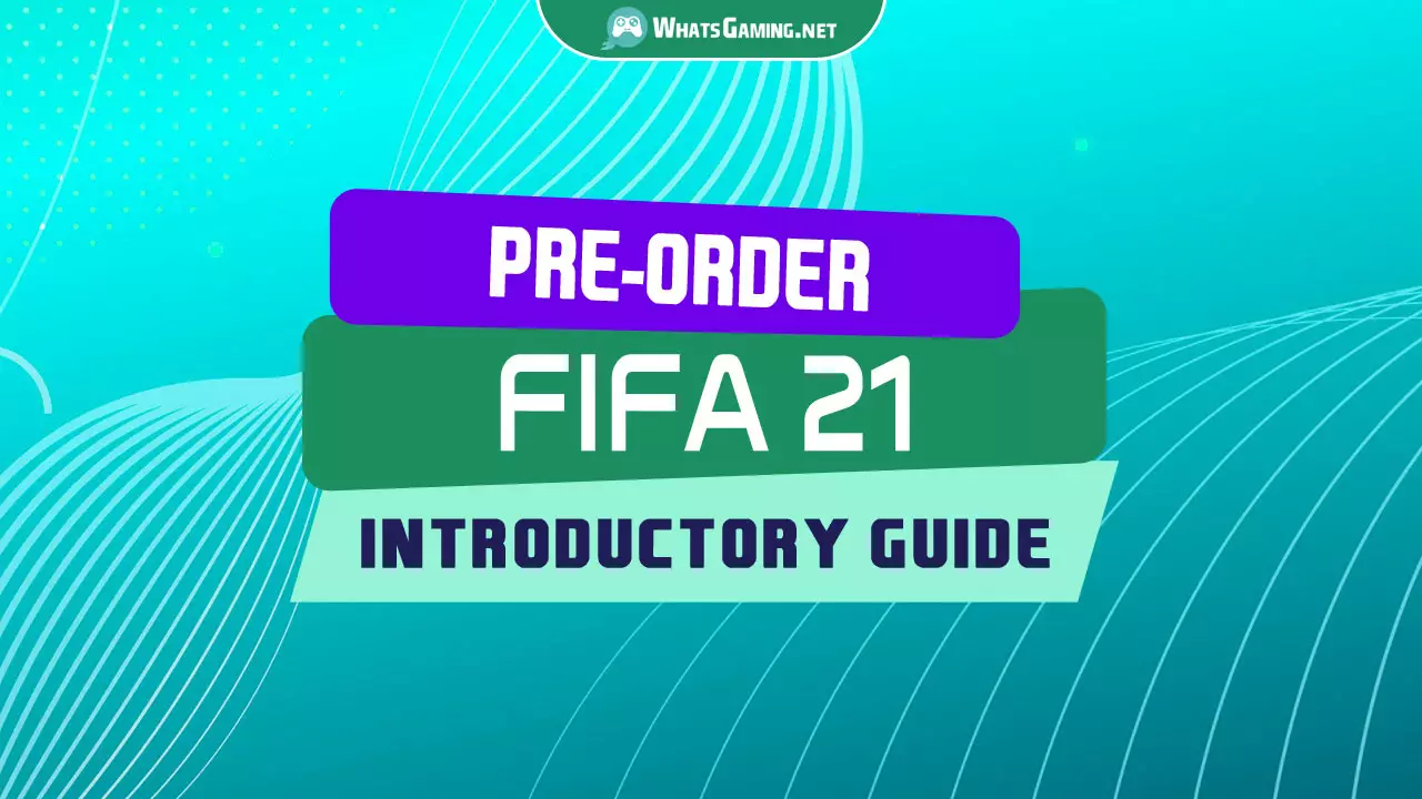 Tráiler oficial, reserva y fecha de lanzamiento de FIFA 21 | WG